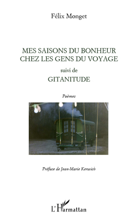 Mes saisons du bonheur chez les gens du voyage, Suivi de Gitanitude - Poèmes (9782296543256-front-cover)