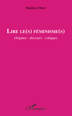 Lire le(s) féminisme(s), Origines-discours-critiques (9782296548954-front-cover)