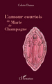 L'amour courtois de Marie de Champagne (9782296552012-front-cover)