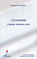 L'économie : concepts, méthodes, outils (9782296559370-front-cover)