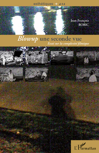 Blowup une seconde vue, Essai sur la complexité filmique (9782296568402-front-cover)