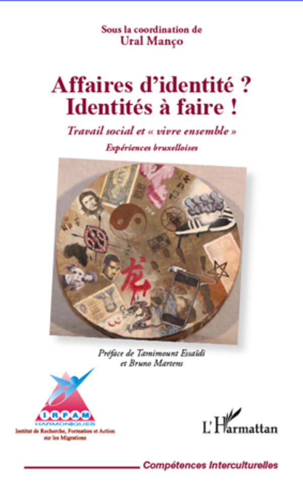 Affaires d'identité ? Identités à faire !, Travail social et "vivre ensemble" - Expériences bruxelloises (9782296569171-front-cover)