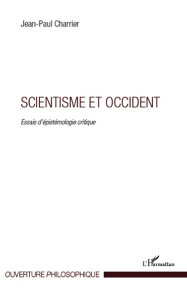 Scientisme et occident, Essais d'épistémologie critique (9782296566385-front-cover)