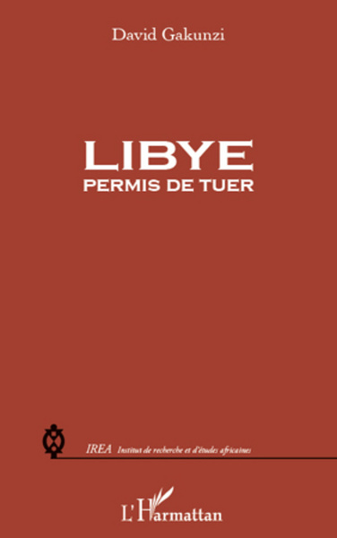 Libye : permis de tuer (9782296563544-front-cover)