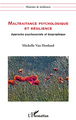 Maltraitance psychologique et résilience, Approche psychosociale et biographique (9782296561694-front-cover)