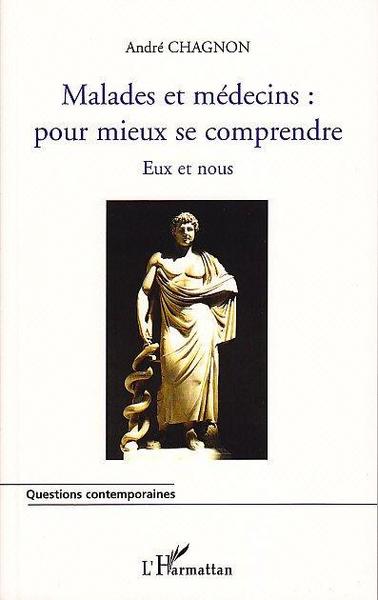 MALADES ET MEDECINS : POUR MIEUX SE COMPRENDRE, Eux et nous (9782296541481-front-cover)