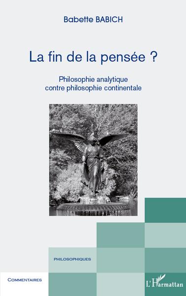 La fin de la pensée ?, Philosophie analytique contre philosophie continentale (9782296560161-front-cover)