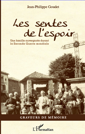 Les sentes de l'espoir, Une famille auvergnate durant la Seconde Guerre mondiale (9782296555389-front-cover)