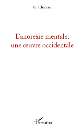 L'anorexie mentale, une oeuvre occidentale (9782296552340-front-cover)