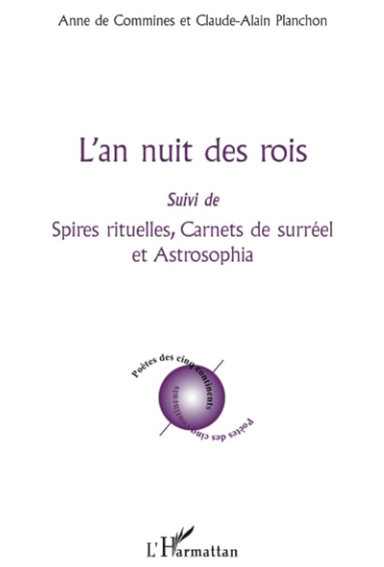 L an nuit des rois, suivi de - Spires rituelles, carnets de surréel et Astrosophia (9782296550674-front-cover)