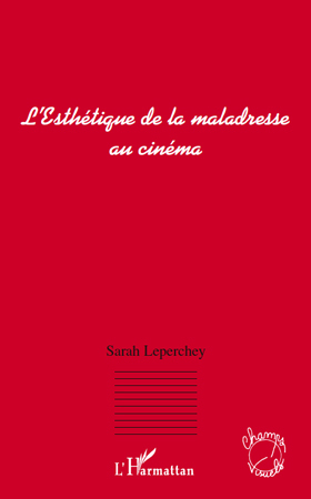 L'Esthétique de la maladresse au cinéma (9782296541726-front-cover)