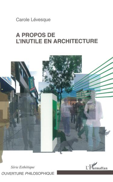 A propos de l'inutile en architecture (9782296553385-front-cover)