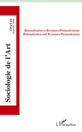 Sociologie de l'Art, Rationalisation et Résistance/ Postmodernisme (9782296543195-front-cover)
