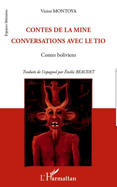 Contes de la mine, Conversations avec le Tio - Contes boliviens (9782296560307-front-cover)