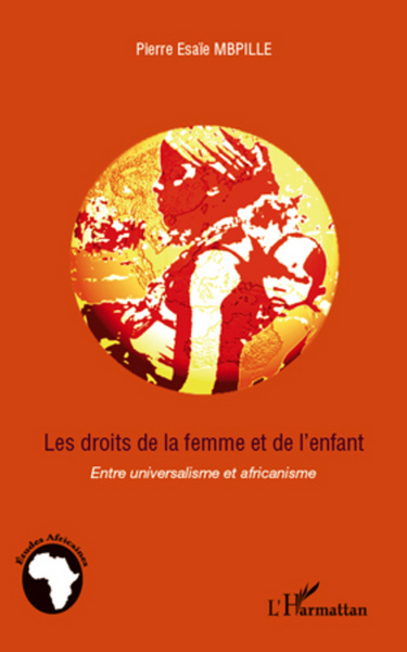 Les droits de la femme et de l'enfant, Entre universalisme et africanisme (9782296563070-front-cover)