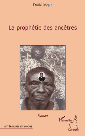 LA PROPHETIE DES ANCETRES (9782296554269-front-cover)