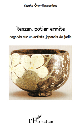 Kenzan, potier ermite, Regards sur un artiste japonais de jadis (9782296540927-front-cover)