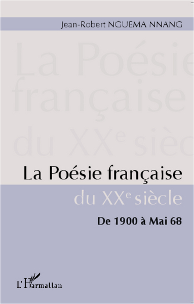 La poésie française du XXe siècle, De 1900 à Mai 68 (9782296560079-front-cover)