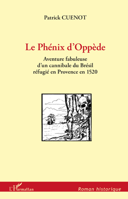 PHENIX D'OPPEDE AVENTURE FABULEUSE D'UN CANNIBALE DU BRESIL (9782296554948-front-cover)