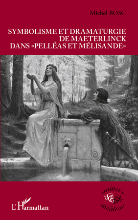 Symbolisme et dramaturgie de Maeterlinck dans "Pelléas et Mélisande" (9782296553705-front-cover)