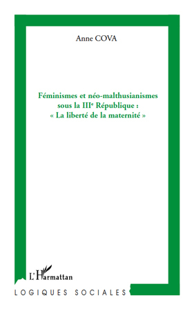 Féminismes et néo-malthusianismes sous la IIIe République : "La liberté de la maternité" (9782296545694-front-cover)