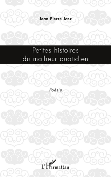 Petites histoires du malheur quotidien, Poésie (9782296560383-front-cover)