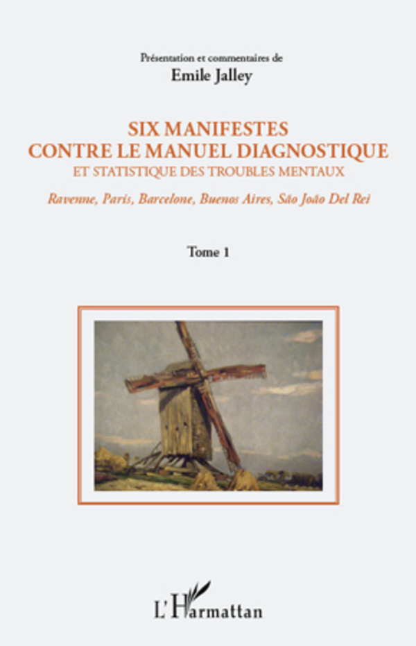 Six manifestes contre le manuel diagnostique et statistique des troubles mentaux (Tome 1), Ravenne, Paris, Barcelone, Buenos Air (9782296562400-front-cover)