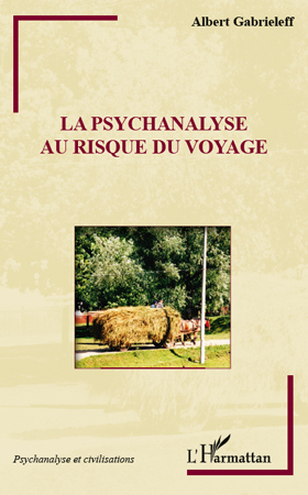 La psychanalyse au risque du voyage (9782296552975-front-cover)