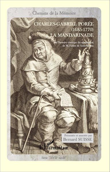La mandarinade ou l'histoire comique du mandrinat de M. l'abbé de Saint-Martin, (1685-1770) (9782296558090-front-cover)