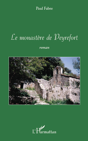 Le monastère de Peyrefort (9782296542372-front-cover)
