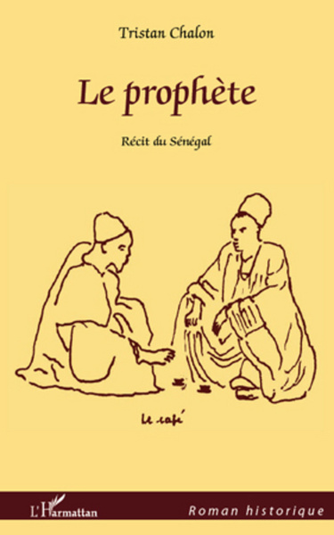 Le prophète, récit du Sénégal (9782296567016-front-cover)