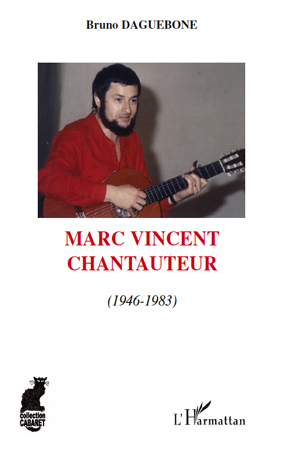 Marc Vincent, Chantauteur - 1946 - 1983 (9782296547353-front-cover)