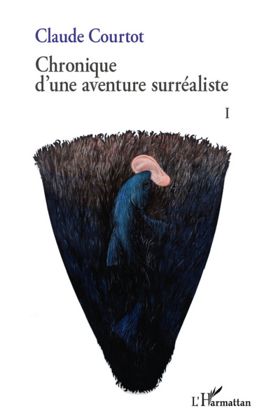 Chronique d'une aventure surréaliste I (9782296568969-front-cover)