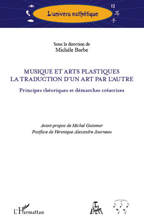 Musique et arts plastiques, La traduction d'un art par l'autre - Principes théoriques et démarches créatrices (9782296561625-front-cover)