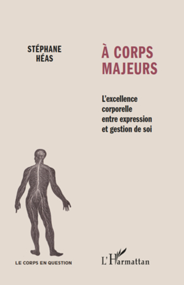 A corps majeurs, L'excellence corporelle entre expression et gestion de soi (9782296566330-front-cover)