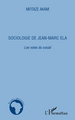 Sociologie de Jean-Marc Ela. Les voies du social (9782296551411-front-cover)