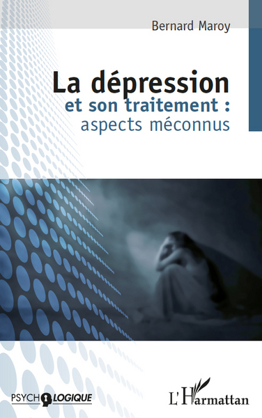 La dépression et son traitement : aspects méconnus, (2e édition) (9782296550124-front-cover)