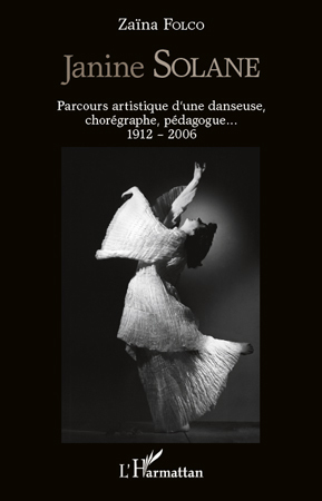 Janine Solane, Parcours artistique d'une danseuse chorégraphe - (1912-2006) (9782296557956-front-cover)
