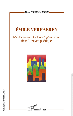 Emile Verhaeren, Modernisme et identité générique dans l'oeuvre poétique (9782296562028-front-cover)