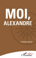 Moi, Alexandre (9782296559943-front-cover)