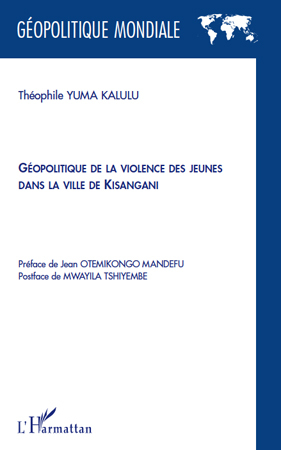 Géopolitique de la violence des jeunes dans la ville de Kisangani (9782296553125-front-cover)