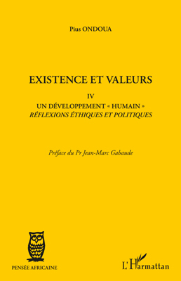 Existence et valeurs IV, Un développement "humain" réflexions éthiques et politiques (9782296547803-front-cover)