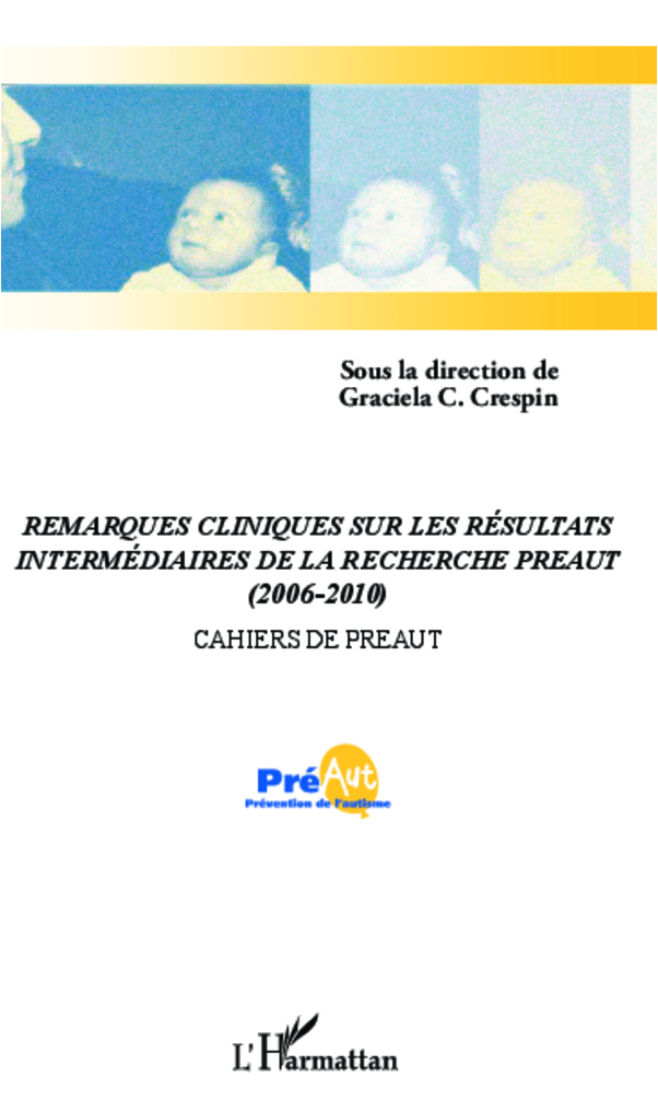 Cahiers de PREAUT, Remarques cliniques sur les résultats intermédiaires de la recherche PREAUT (2006-2010) (9782296569300-front-cover)