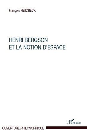 Henri Bergson et la notion d'espace (9782296550711-front-cover)
