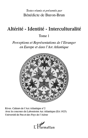 Altérité-Identité-Interculturalité (Tome 1), Perceptions et Représentations de l'Etranger en Europe et dans l'Arc Atlantique (9782296540828-front-cover)