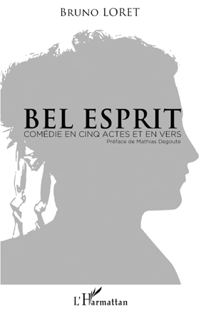 Bel esprit, Comédie en cinq actes et en vers (9782296547681-front-cover)