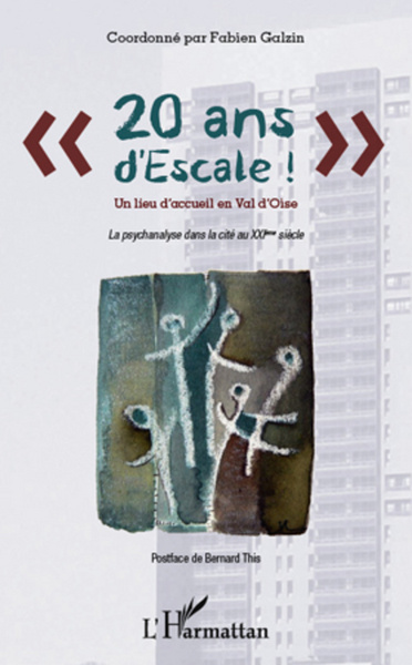 20 ans d'escale !, Un lieu d'accueil en Val d'Oise - La psychanalyse dans la cité au XXIeme siècle (9782296566590-front-cover)