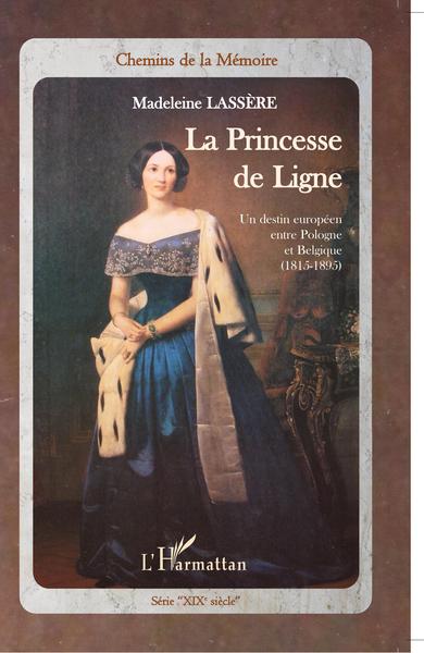 La princesse de Ligne, Un destin européen entre Pologne et Belgique (1815-1895) (9782296558359-front-cover)