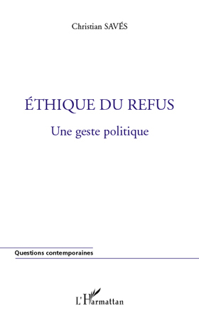 Ethique du refus, Une geste politique (9782296551015-front-cover)
