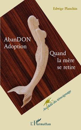 AbanDon Adoption, Quand la mère se retire (9782296552470-front-cover)